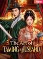 The Art of Taming a Husband /Taming My Lord Husband Full English Sub