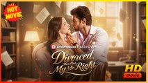 Divorced, Then Find My Mr. Right | Full Movie HD - Best Drama ShortFilms Hot Romance Love