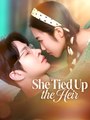 She Tied Up The Heir - Drama FULL MOVIES ENGLISH SUB