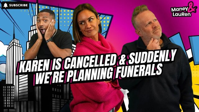 Karen Is Cancelled & Suddenly We’re Planning Funerals
