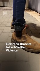 Electronic Bracelet to Curb Settler Violence