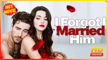 I Forgot I Married Him | Full Movie HD - Best Drama ShortFilms Hot Romance Love
