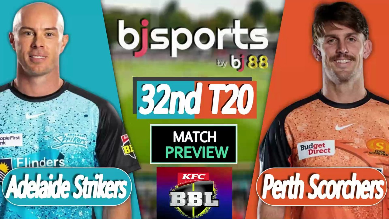 BBL 2025-26 | Perth Scorchers vs Adelaide Strikers 32nd T20 Match Preview |