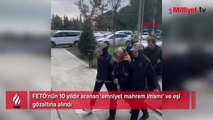FETÖ'nün 10 yıldır aranan 'emniyet mahrem imamı' ve eşine gözaltı
