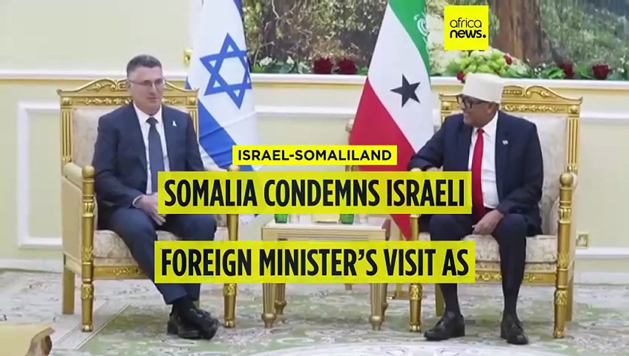 Somalia condemns Israeli Foreign Minister’s visit to Hargeisa as “serious violation”