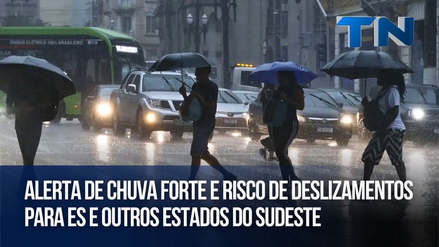 Alerta de chuva forte e risco de deslizamentos para ES e outros estados do Sudeste