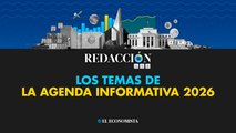 Redacción 458: Los temas de la agenda informativa 2026