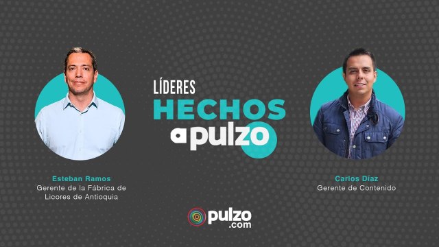 Líderes hechos a Pulzo presenta a Esteban Ramos Maya, Gerente de la Fabrica de licores de Antioquia