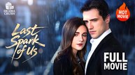 The Last Spark of Us | Hot Drama Full Free