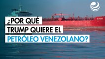 ¿Por qué a Donald Trump le fascina el petróleo venezolano?