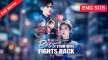 EngSub Boss Your Wife Fights Back