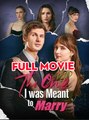 The One I Was Meant To Marry - Full Episodes
