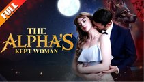🔥 🔥 Hot 2026 The Alpha's Kept Woman