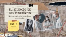 El silencio de los residentes: no más maltrato a médicos en Colombia Cap 2: Herida a corazón abierto