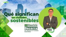 Mauricio Becerra, experto en ciudades sostenibles, habla de ciudades inteligentes | Pulzo Futuro