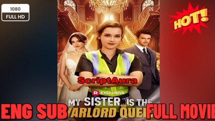 🔥 🔥 [Hot 2026] 🍀My Sister is The Warlord Queen New Drama 2026 Full Engsub