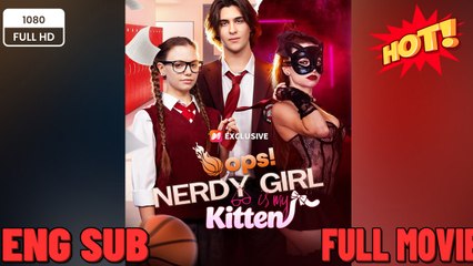 🔥 🔥 [Hot 2026] 🍀Oops! Nerdy Girl Is My Kitten Full Movie 🌹