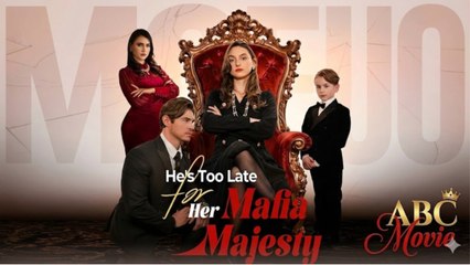 He's Too Late for Her Mafia Majesty FULLMOVIE 2026 #englishsub
