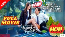 ♥️🌟 Deje al mentiroso y me case con mi protector. [Español Doblado]