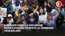 Diosdado Cabello encabeza manifestación en apoyo al gobierno venezolano