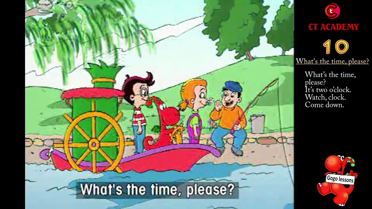 Gogo's Adventures with English - UNIT 10: WHAT S THE TIME PLEASE?
