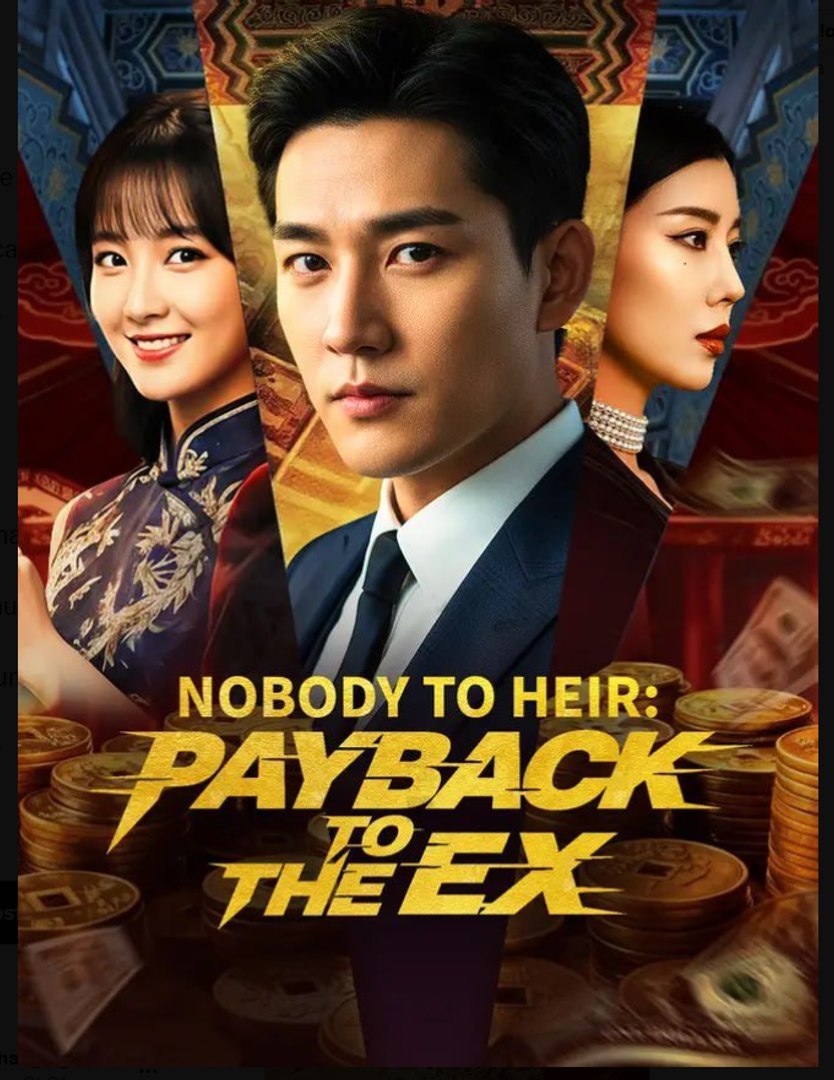 ⁣Nobody to Heir Payback to the Ex Drama Movies English Sub