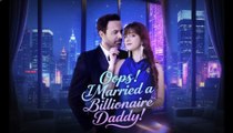 Oops! I Married a Billionaire Daddy! Full Movie