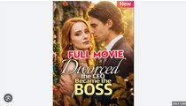 DIVORCED THE CEO BECAME THE BOSS. FULL MOVIES ENGLISH SUB