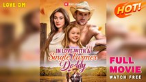 In Love With A Single Farmer Daddy - Full Movie
