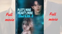 Plot's Mine, Heart's Mine, Deal With It_full short drama
