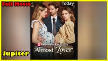Almost Lover Full Movie  Dramabox