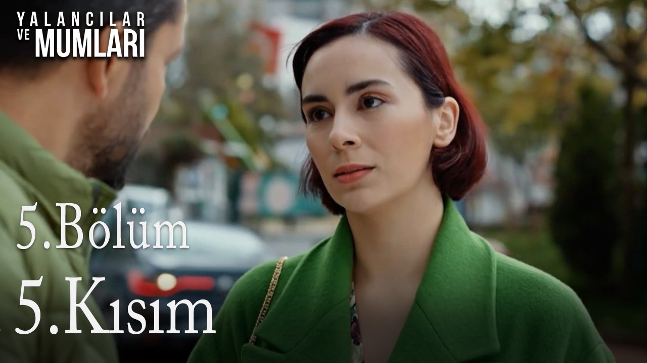 5.Bölüm 5. Kısım-Yalancılar ve Mumları