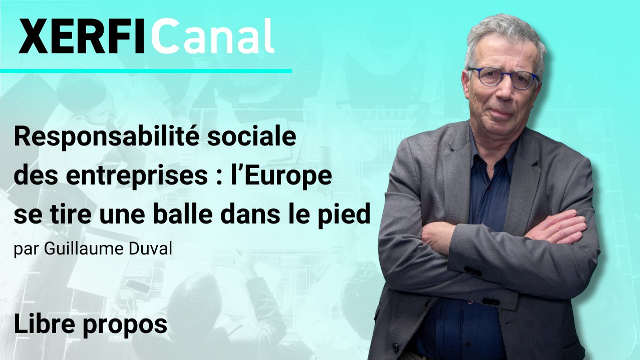 Responsabilité sociale des entreprises : l’Europe se tire une balle dans le pied [Guillaume Duval]
