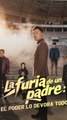 La furia de un padre El poder lo devora todo Film Completo