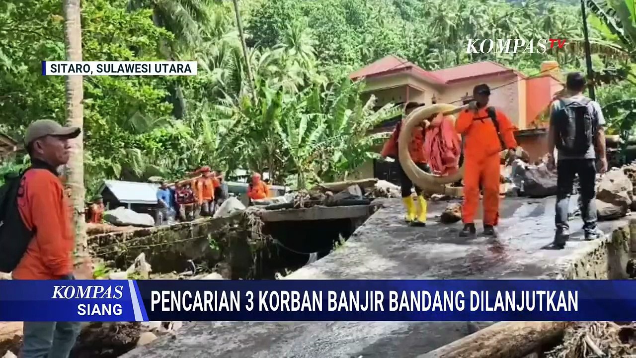 [FULL] Update Pencarian Korban Banjir Bandang di Sitaro, Basarnas: 17 Meninggal, 2 Masih Hilang