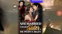 (Dubbed) She Married for Her Sister He Went Crazy #FullMovie