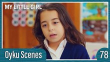 Oyku Scenes 78 - My Little Girl Episode