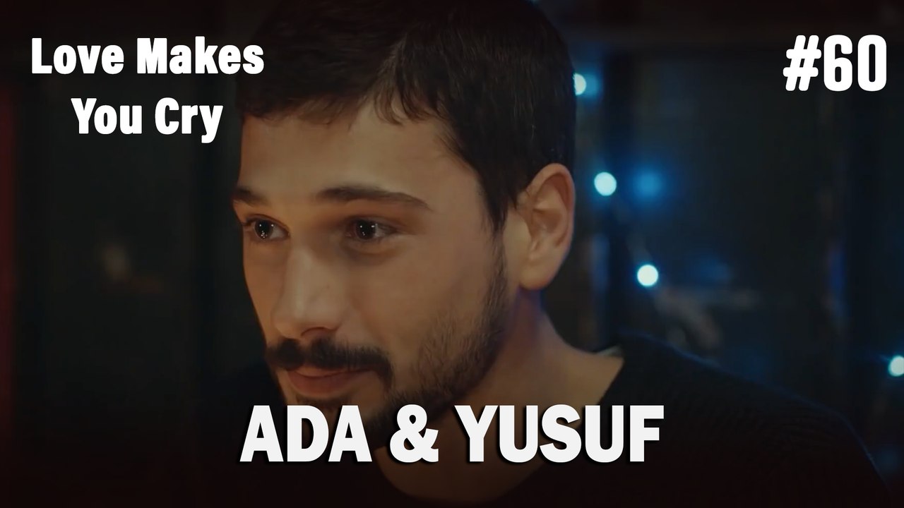 Ada & Yusuf #60 - Love Makes You Cry