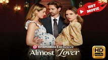 Almost Lover | Full Movie HD - Drama ShortFilms Hot