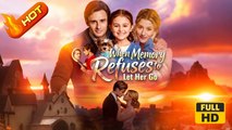 When Memory Refuses to Let Her Go | Full Movie HD - SweetRomance Love Drama ShortFilms Hot