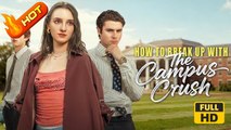 How To Break Up With The Campus Crush | Full Movie HD - SweetRomance Love Drama ShortFilms Hot Romantic