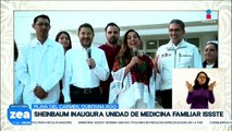 Sheinbaum inaugura la Unidad de Medicina Familiar del ISSSTE