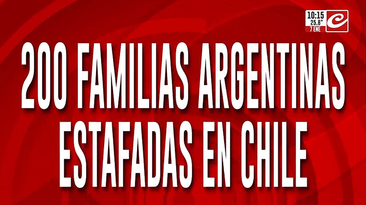 200 familias argentinas estafadas en Chile