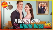 A Secret Baby For My Gigolo Boss | Full Movie HD - Best Drama ShortFilms Hot Romance Love Family Baby