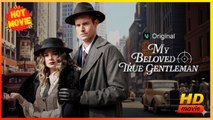 My Beloved True Gentleman | Full Movie HD - Best Drama ShortFilms Hot Romance Love Shotgun