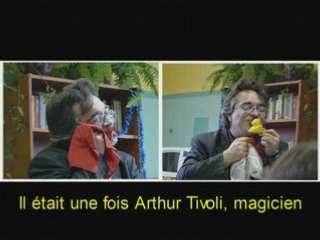 Il était une fois Arthur Tivoli, magicien