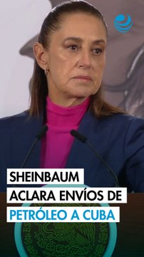 Sheinbaum rechaza que México esté enviando más petróleo a Cuba, pero sí es un proveedor importante