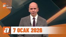 atv Ana Haber | 7 Ocak 2026