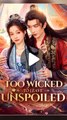 Too Wicked to Leave Unspoiled  Chinese Drama  English Sub