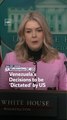Venezuela’s Decisions to be ‘Dictated’ by US